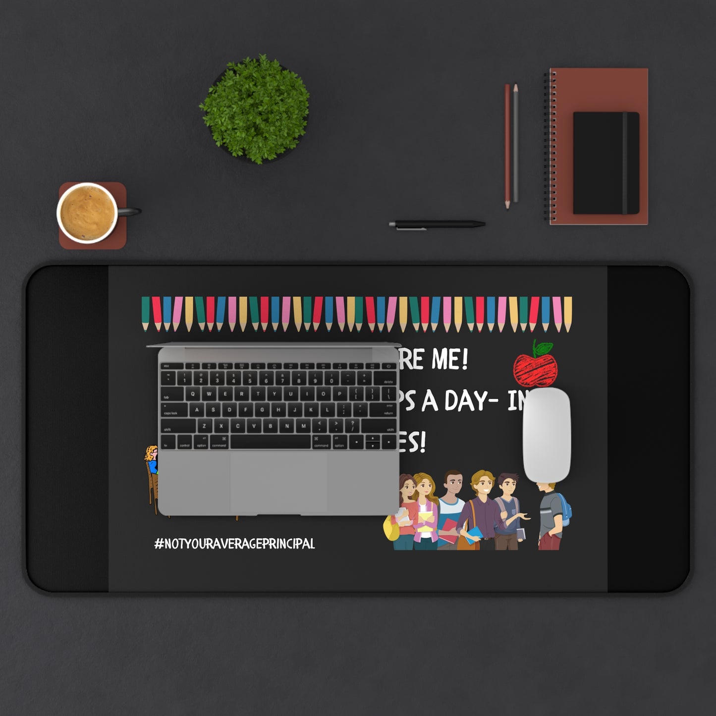 Inspirational Desk Mat for Principals, Motivational Office Decor, Gift for Educators, School Desk Accessories, Unique Teacher Stationery