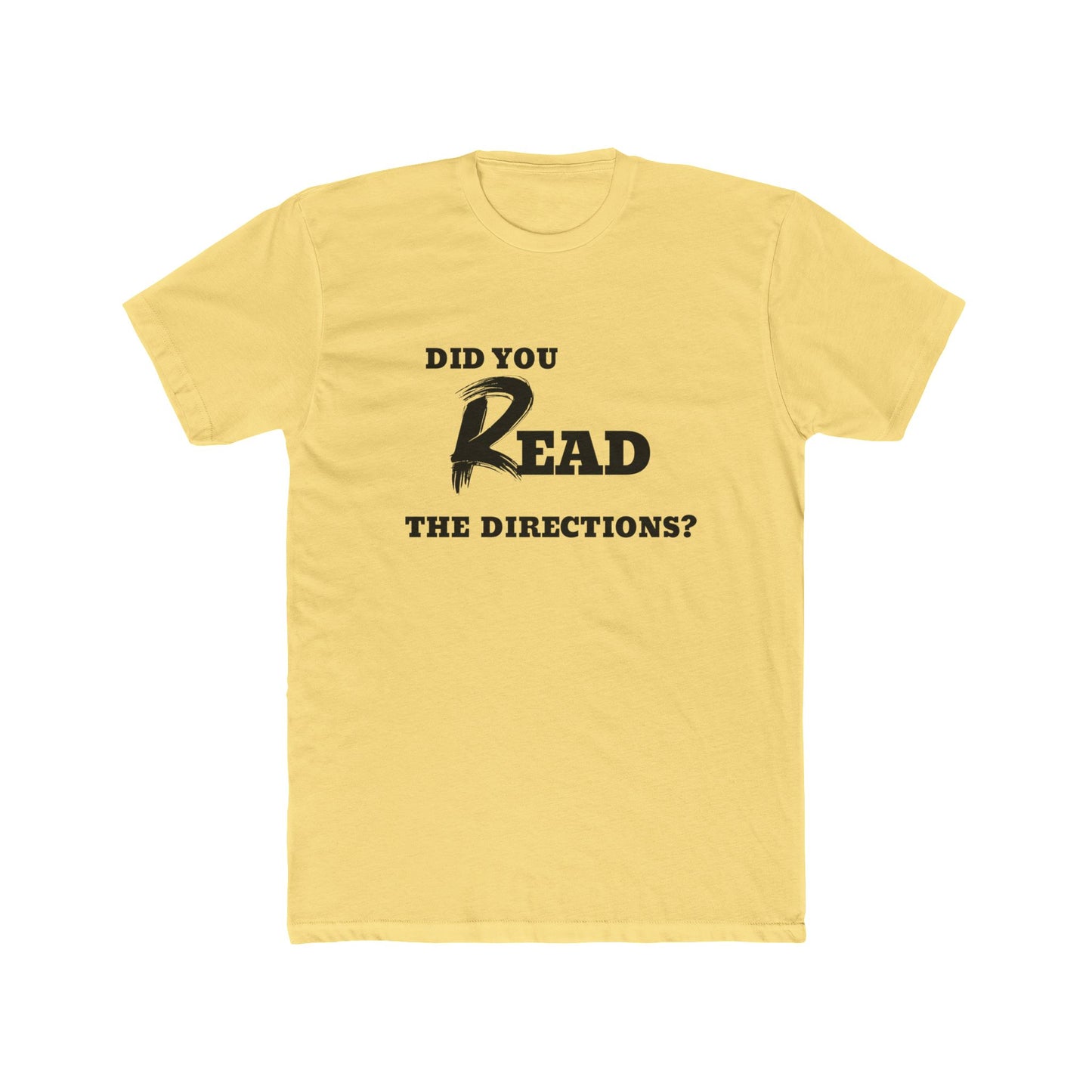 Funny Cotton Crew Tee - Did You Read the Directions? Unisex T-Shirt, Gift for Teachers, Casual Wear, Humor Tee, Everyday Shirts