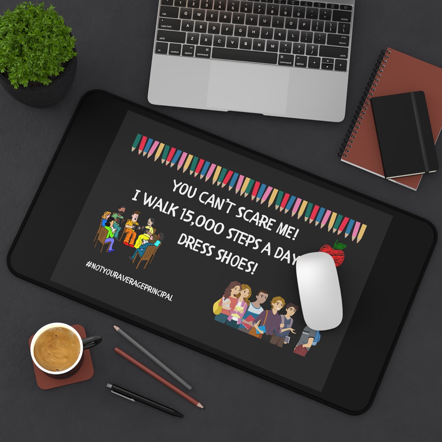 Inspirational Desk Mat for Principals, Motivational Office Decor, Gift for Educators, School Desk Accessories, Unique Teacher Stationery