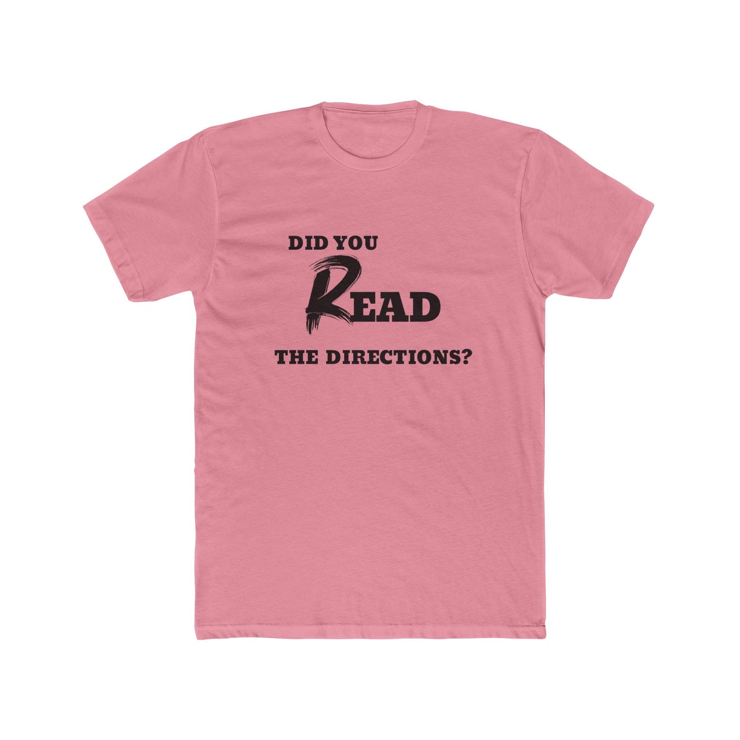 Funny Cotton Crew Tee - Did You Read the Directions? Unisex T-Shirt, Gift for Teachers, Casual Wear, Humor Tee, Everyday Shirts