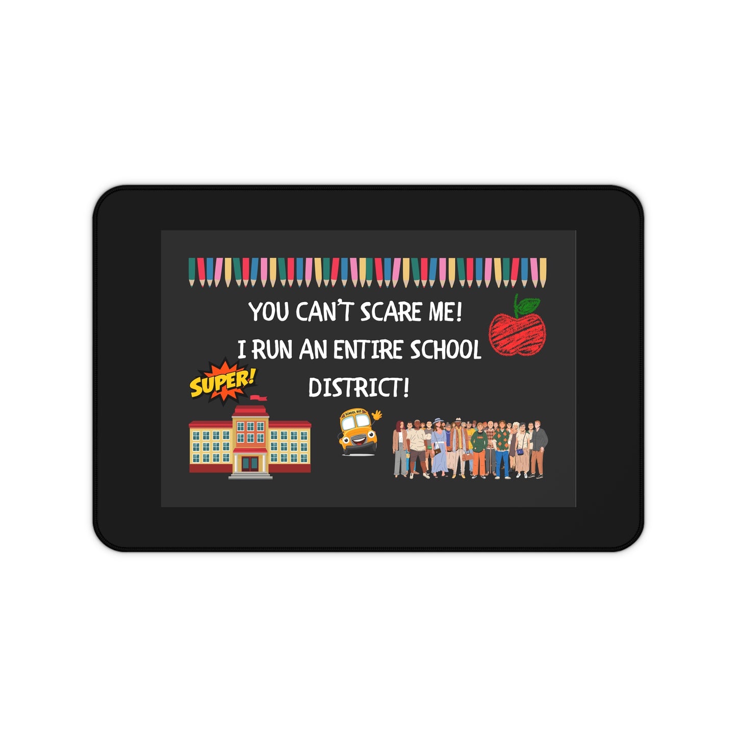 Superintendent Desk Mat - Perfect Teacher Gift, School District Decor, Office Accessory, Fun Teacher Desk, Back to School