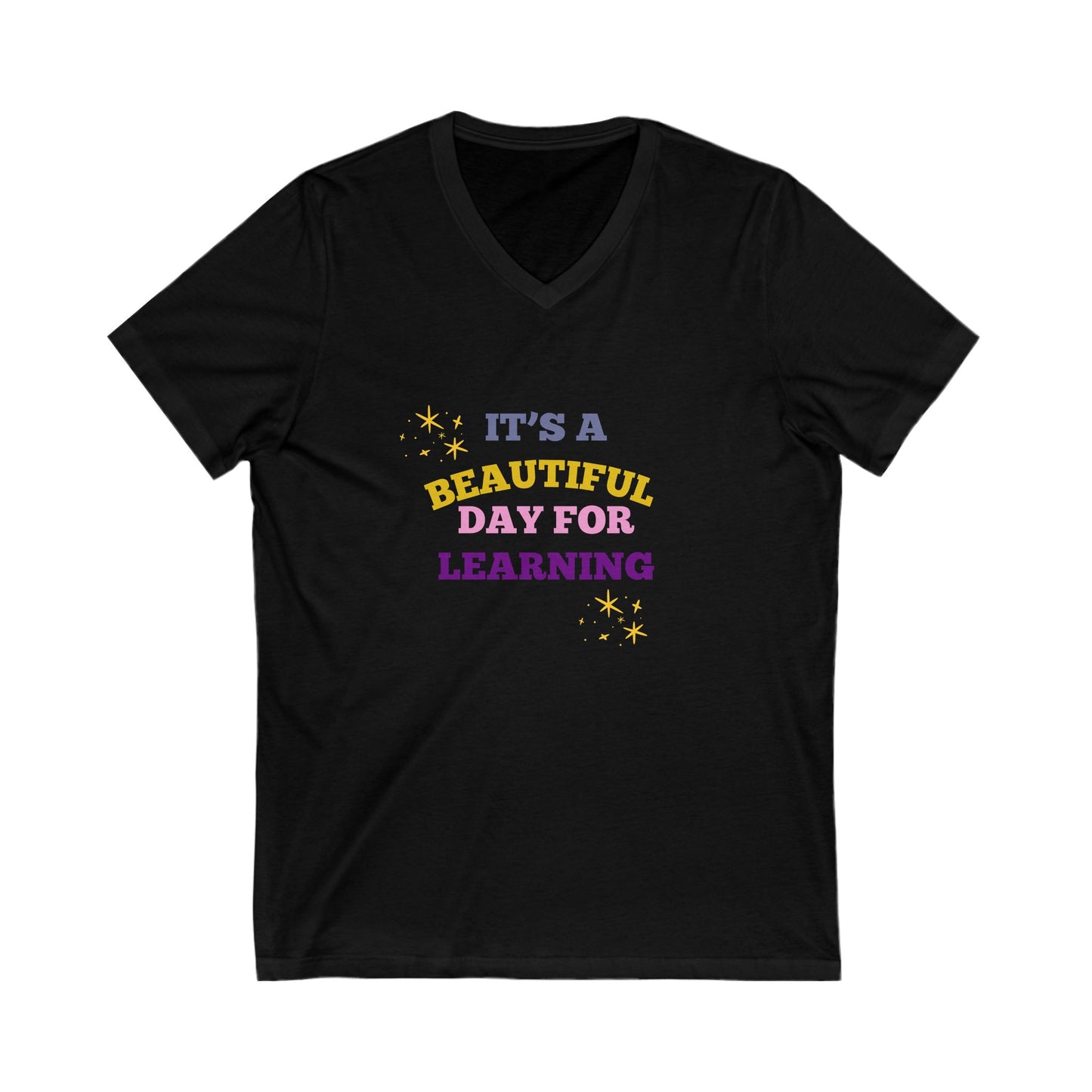 Beautiful Day for Learning V-Neck Tee, Unisex Educational Shirt, Teacher Gift, Back to School Top, Inspirational Apparel, Everyday Comfort