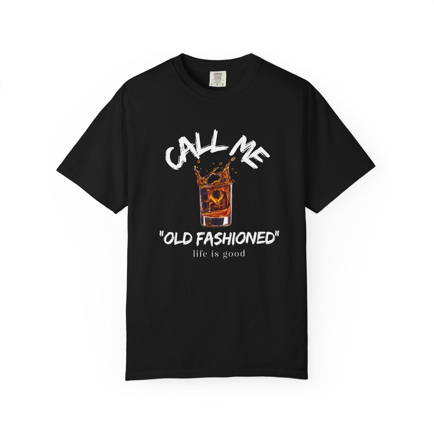 Call Me Old Fashioned T-Shirt | Unisex Garment-Dyed Tee for Cocktail Lovers, Perfect for Parties, Birthdays, Barbecue, or Everyday Wear