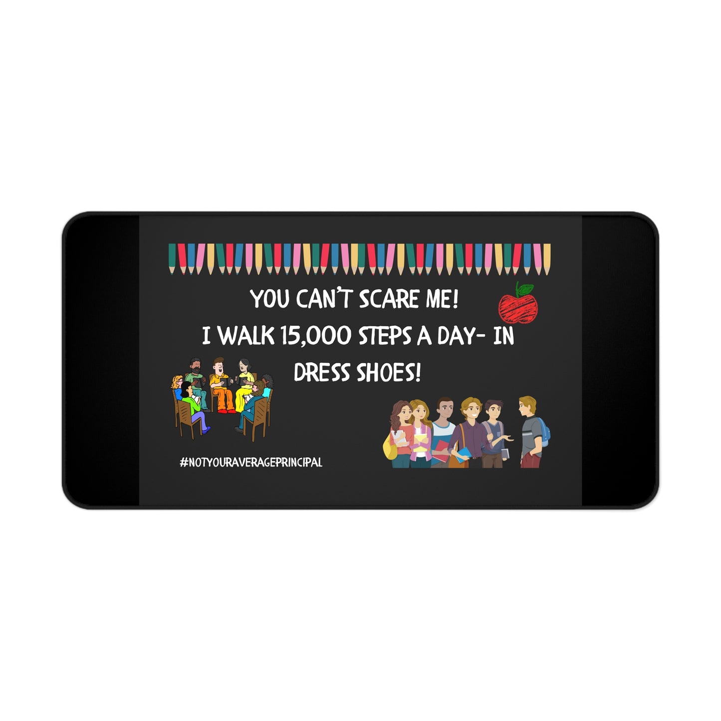 Inspirational Desk Mat for Principals, Motivational Office Decor, Gift for Educators, School Desk Accessories, Unique Teacher Stationery