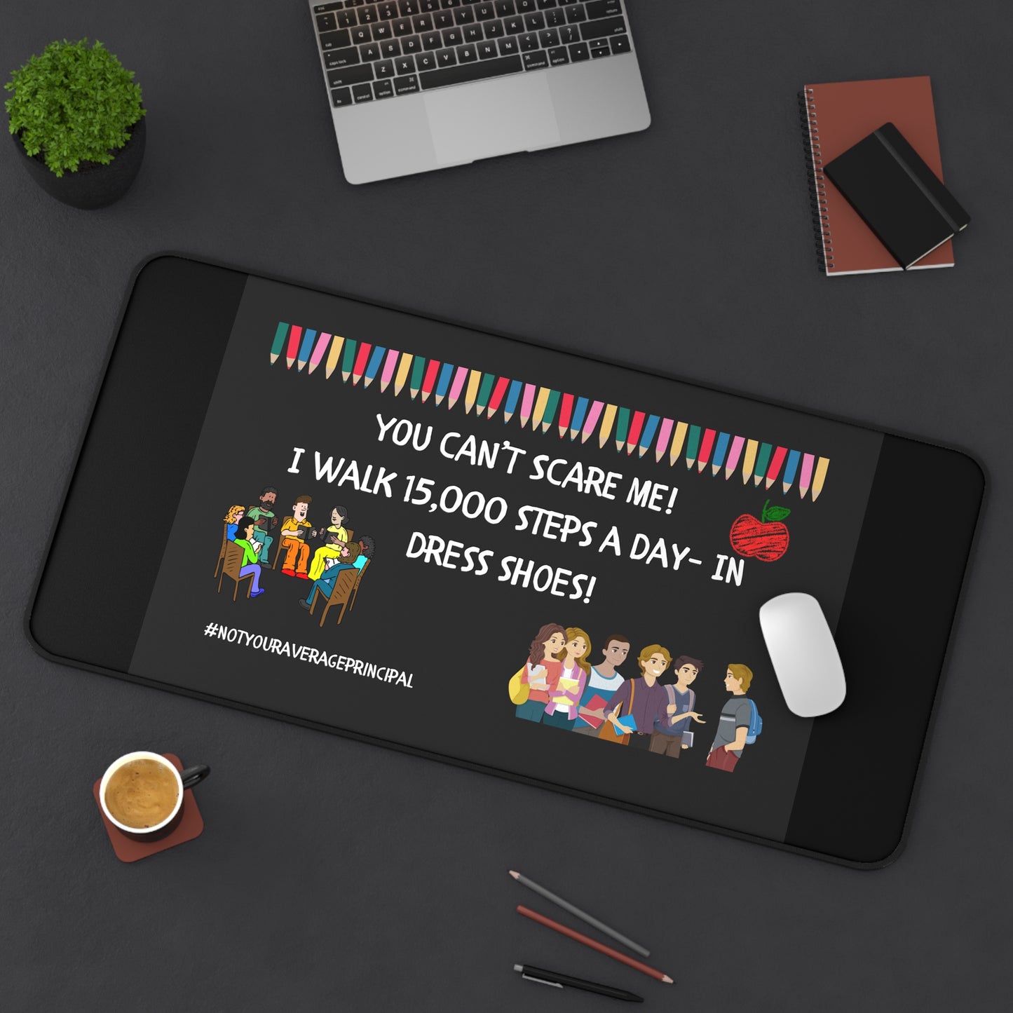 Inspirational Desk Mat for Principals, Motivational Office Decor, Gift for Educators, School Desk Accessories, Unique Teacher Stationery