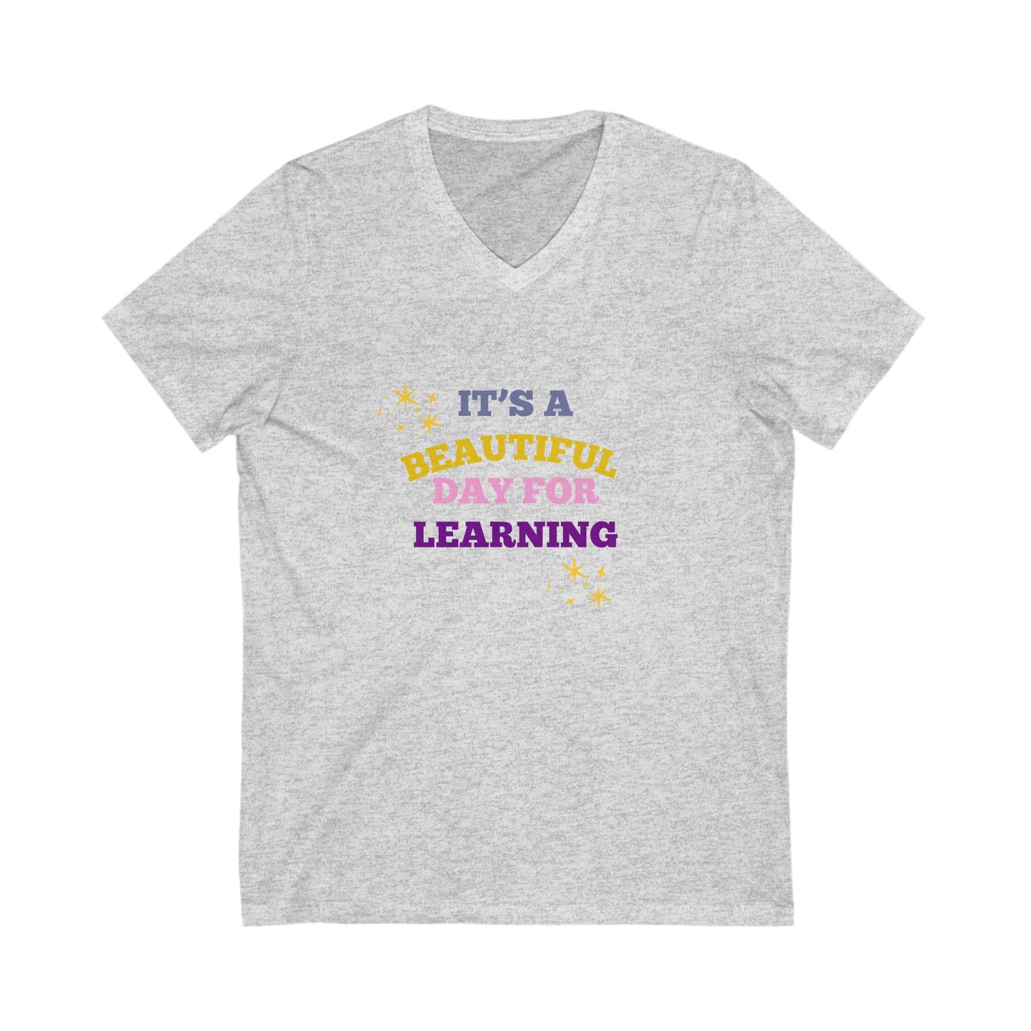 Beautiful Day for Learning V-Neck Tee, Unisex Educational Shirt, Teacher Gift, Back to School Top, Inspirational Apparel, Everyday Comfort