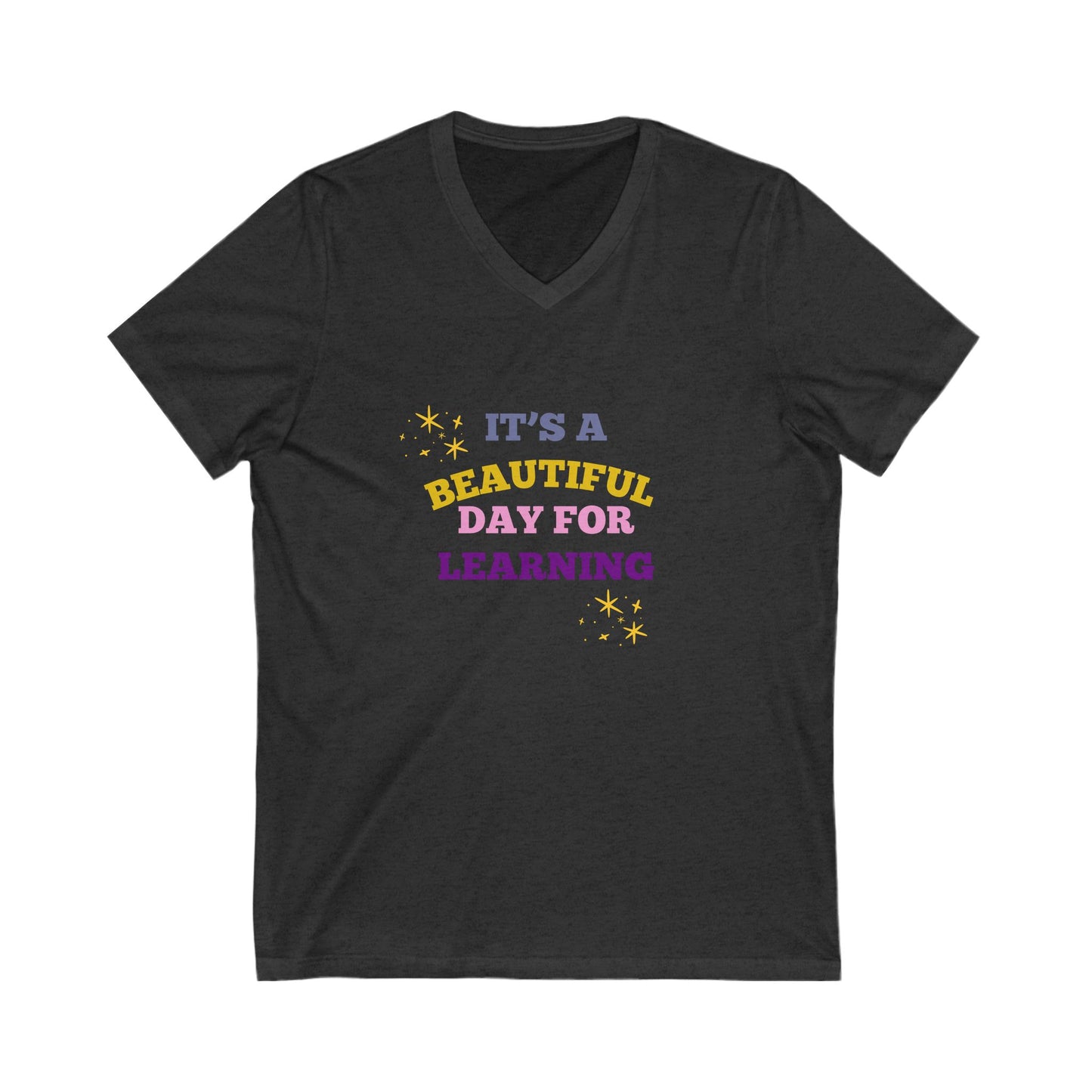 Beautiful Day for Learning V-Neck Tee, Unisex Educational Shirt, Teacher Gift, Back to School Top, Inspirational Apparel, Everyday Comfort