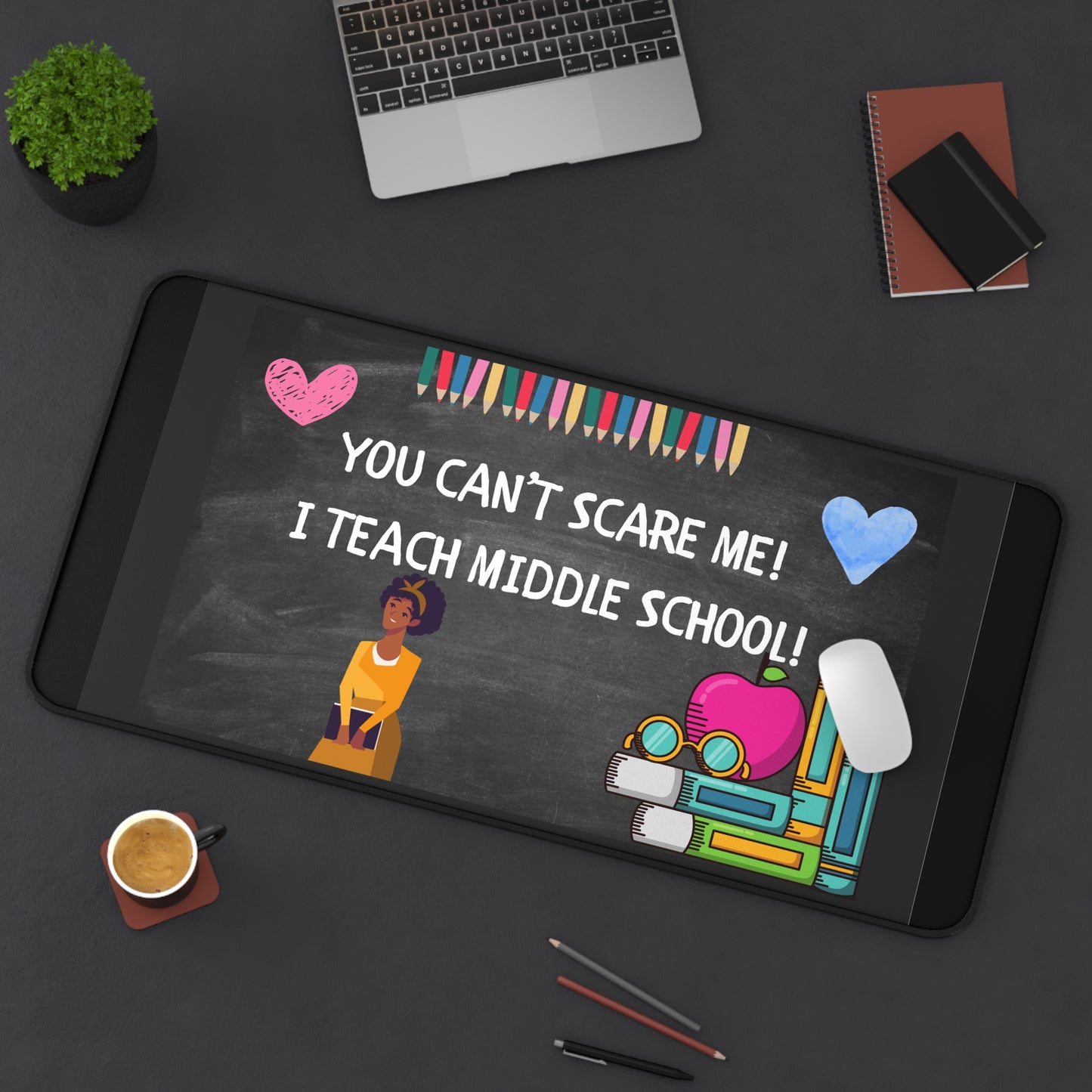 Middle School Teacher Desk Mat, Classroom Decor, Teacher Gift, Funny Teaching Desk Accessory, Back to School Supplies