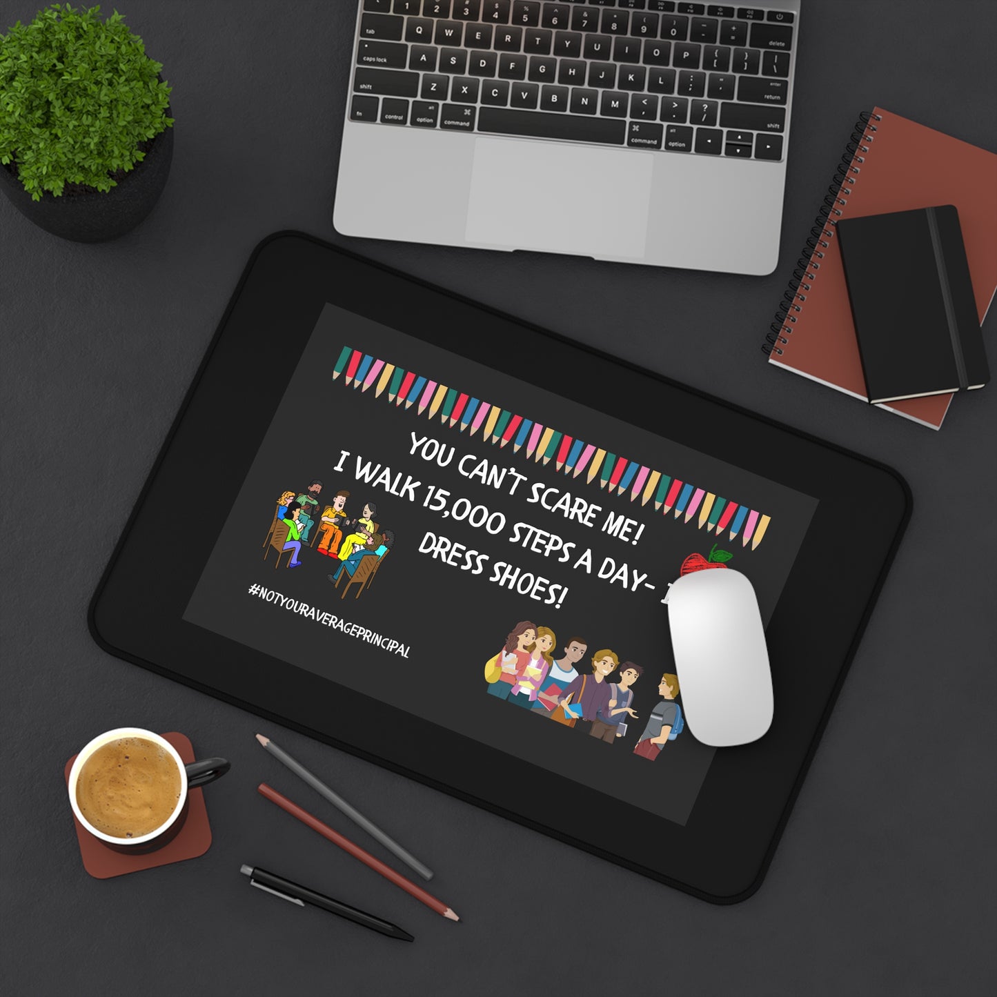 Inspirational Desk Mat for Principals, Motivational Office Decor, Gift for Educators, School Desk Accessories, Unique Teacher Stationery