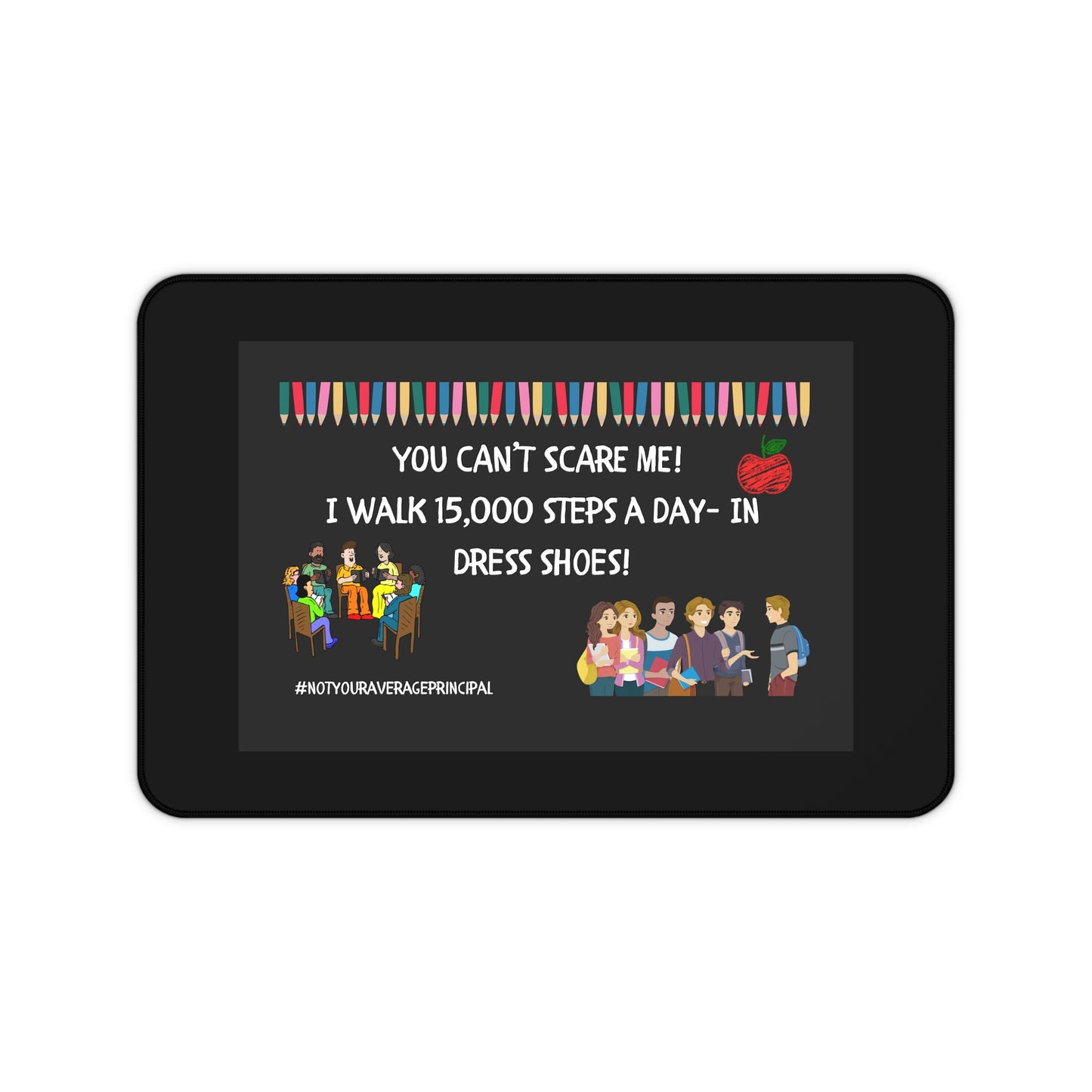 Inspirational Desk Mat for Principals, Motivational Office Decor, Gift for Educators, School Desk Accessories, Unique Teacher Stationery