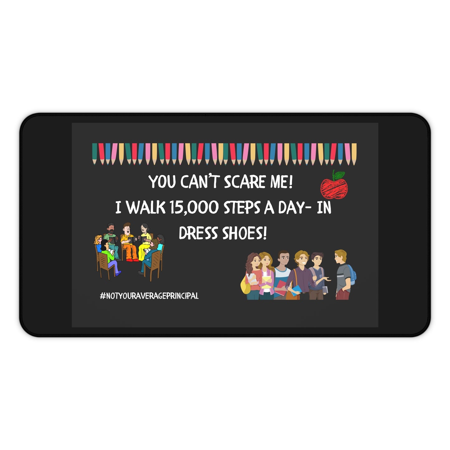 Inspirational Desk Mat for Principals, Motivational Office Decor, Gift for Educators, School Desk Accessories, Unique Teacher Stationery